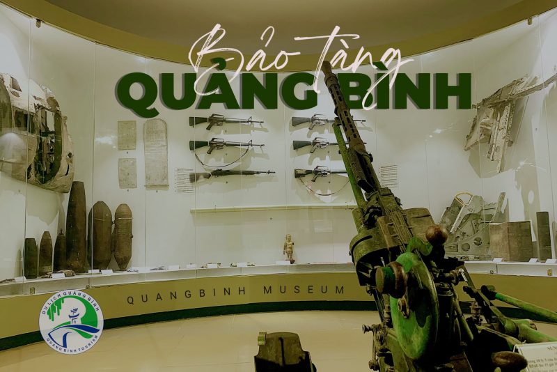 Bảo tàng Quảng Bình điểm đến nghiên cứu văn hóa lịch sử